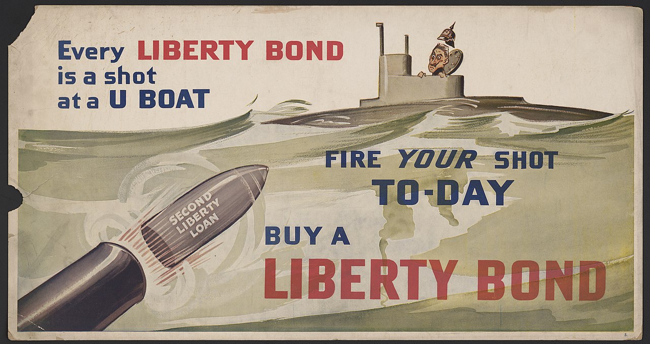 Every Liberty Bond is a shot at a U boat World War I posters in the Library of Congress
